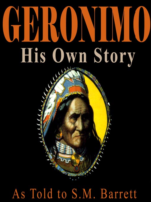 Title details for Geronimo, His Own Story by Geronimo - Available